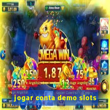 jogar conta demo slots